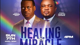 MIRACLE amp HEALING SERVICE  APOSTLE AROME OSAYI amp REV AUSTIN UKPORHE  7THAPR2024 [upl. by Lotson]