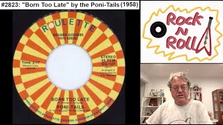 Song 2823 quotBorn Too Late by the PoniTailsquot 1958 [upl. by Akital]