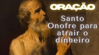 Oração a Santo Onofre para atrair o dinheiro [upl. by Yenhpad]