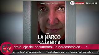 Sara Aldrete eje del documental La narcosatánica [upl. by Aierbma835]