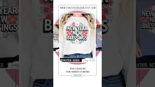 New Year New Blessings PNG Sublimation Designs Floral Happy New Year PNG [upl. by Ellecram]