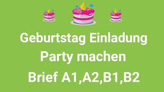 Geburtstag Einladung  Party machen Deutsch Brief schrieben A1 A2 B1 German Easy lernen Brief [upl. by Edric]