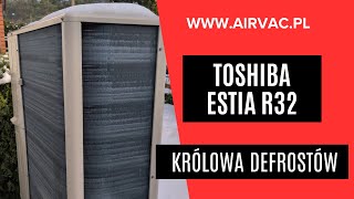 Toshiba Estia R32  KRÓLOWA defrostów 😀 [upl. by Scoter]