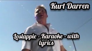 Kurt Darren  Loslappie  Karaoke with Lyrics [upl. by Maynord]