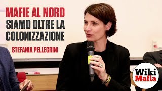 MAFIE AL NORD SIAMO OLTRE LA COLONIZZAZIONE  Stefania Pellegrini [upl. by Ninerb]