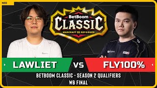 WC3  NE LawLiet vs Fly100 ORC  WB Final  BetBoom Classic Season 2 [upl. by Garrik]