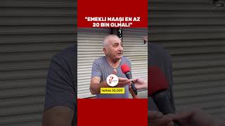 quotEmekli maaşı en az 20 bin olmalıquot sokakröportajları [upl. by Hassin]