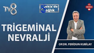 Trigeminal Nevralji Nedir  Op Dr Feridun Kubilay  8de Sağlık [upl. by Ahsinert]