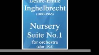 DésiréEmile Inghelbrecht 18801965  Nursery Suite No 1 for orchestra after 1905 [upl. by Hanima]