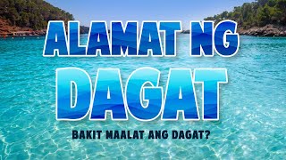 BAKIT MAALAT ANG DAGAT  ANG ALAMAT NG DAGAT [upl. by Reeta]