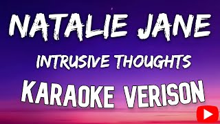 Natalie Jane  Intrusive Thoughts Karaoke Version [upl. by Benjie]