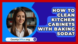 How To Clean Kitchen Cabinets With Baking Soda  CountyOfficeorg [upl. by Innoj238]