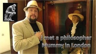 I met a philosopher mummy in London Jeremy Bentham [upl. by Perzan]