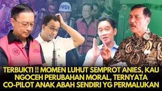 🔴Dampratan Luhut Pd Anies Terbukti Kau ngoceh Perubahan Moral amp Etika Malah Anak Abah Permalukan [upl. by Erastatus]