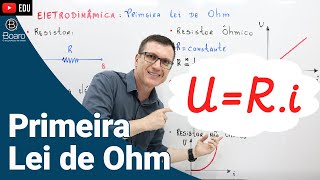 PRIMEIRA LEI DE OHM  ELETRODINÂMICA  AULA 5  Professor Boaro [upl. by Amsden]