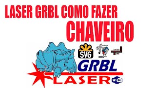 LASER GRBL COMO FAZER CHAVEREIRO [upl. by Esilehc]