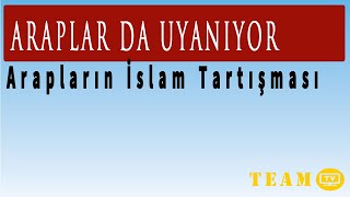 Arapların İslam Tartışması  Araplar Da Uyanıyor [upl. by Oine]