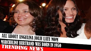 All About Angelina Jolie Late Mom Marcheline Bertrand Was Born In 1950 [upl. by Dorej270]