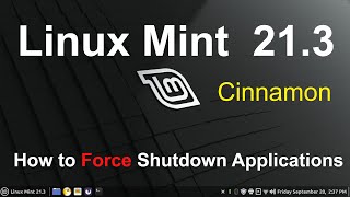 Linux Mint 213  Cinnamon  Force Shutdown Applications Tip [upl. by Colline793]