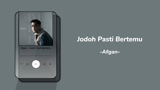 Afgan  Jodoh Pasti Bertemu  Lyrics [upl. by Regine726]