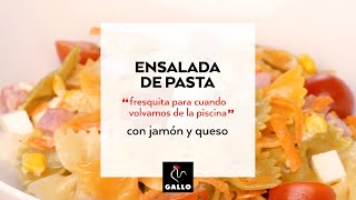 RECETA DE ENSALADA DE PASTA CON JAMÓN Y QUESO  PASTAS GALLO [upl. by Fabria]