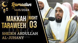 Makkah Taraweeh 20241445 Night 03 Excerpt 0102  Sheikh Abdullah AlJuhany [upl. by Lanette]