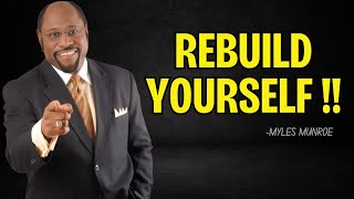 Myles Munroe  quotRebuild Yourselfquot  Dr Myles Munroe Motivational Speech 39 Minutes [upl. by Law]