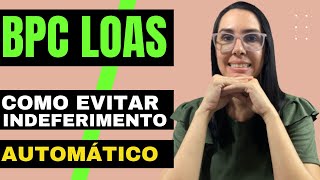 Estratégia para evitar o indeferimento automático BPC LOAS INSS [upl. by Mariandi770]