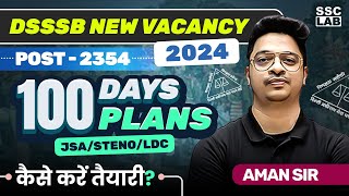 DSSSB NEW VACANCY 2024  DSSSB JSA STENO  LDC 2024 COMPLETE 100 DAYS STRATEGY PLAN [upl. by Oluap]