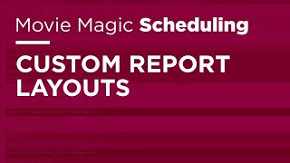 Movie Magic Scheduling  Custom Report Layouts [upl. by Dilks]