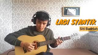 LAGI SYANTIK  Siti Badriah  Fingerstyle Guitar Cover [upl. by Ajat]