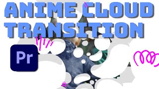 Anime Cloud Transition  Adobe Premiere Pro Tutorial [upl. by Acirederf]