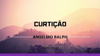 Curtição  Anselmo Ralph  Cover [upl. by Aniuqahs]