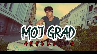 ANHELLITO  MOJ GRAD OFFICIAL VIDEO ALEKSINAC [upl. by Sedrul]