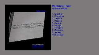 Butter Coffee  Margerine Trails Full Album [upl. by Ynaffi]