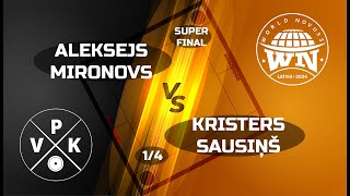 WorldNovuss • Super Final • 14 • Aleksejs Mironovs VS Kristers Sausiņš [upl. by Grishilde]