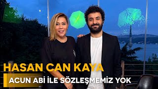 HASAN CAN KAYA  ACUN ABİ İLE SÖZLEŞMEMİZ BİLE YOK  NE OLURSAN OL RAHAT OL 10 BÖLÜM [upl. by Skeie298]