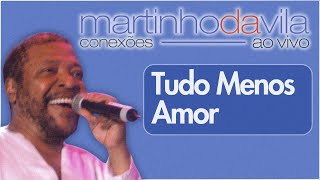 Martinho da Vila  Tudo Menos Amor Conexões ao Vivo [upl. by Halil447]