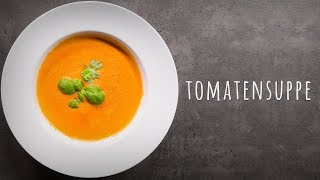 Leckere Tomatensuppe aus frischen Tomaten selber machen [upl. by Euqinorev82]