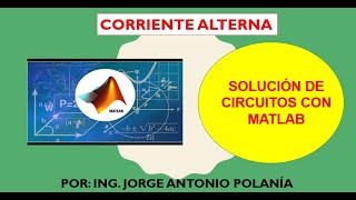 Circuitos de corriente alterna con Matlab [upl. by Aelegna]