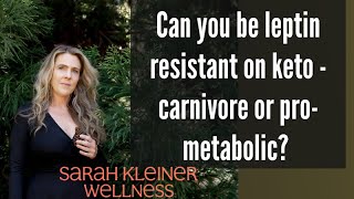 CAN YOU BE LEPTIN RESISTANT ON KETO OR CARNIVORE What about prometabolic [upl. by Dnomhcir]