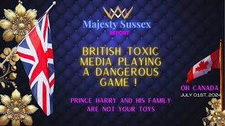 Majesty Sussex Report  BRITISH TOXIC MEDIA PLAYING A DANGEROUS GAME  OH CANADA 157 [upl. by Airitak24]