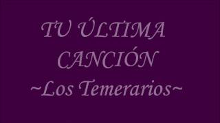 Tu Ultima CancionletraLos Temerarios [upl. by Oilime17]