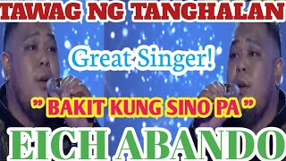 BAKIT KUNG SINO PA  EICH  TAWAG NG TANGHALAN  SHOWTIME [upl. by Ydnyl]