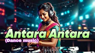 Antara Antara  dance music [upl. by Anilocin]