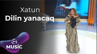 Xatun – Dilin yanacaq [upl. by Ruggiero]