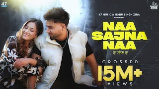 NAA SAJNA NAA  ANGAD VIDEO  STREET BOY  Nonu Singh Zira  Latest Punjabi Songs 2023  47 Music [upl. by Merralee]