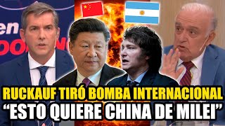 RUCKAUF TIRÓ BOMBA INTERNACIONAL quotESTO QUIERE CHINA DE MILEIquot [upl. by Nitz]