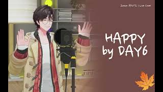 ENG LYRICS HAPPY by DAY6  JUWUN AFOTS LIVE COVER [upl. by Darrelle722]