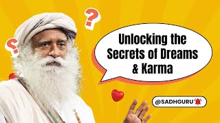 Unlocking the Secrets of Dreams amp Karma  Sadhguru  Wear Headphone for Deep Focus [upl. by Franzoni]